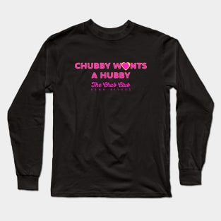 Chubby Wants A Hubby merch Long Sleeve T-Shirt